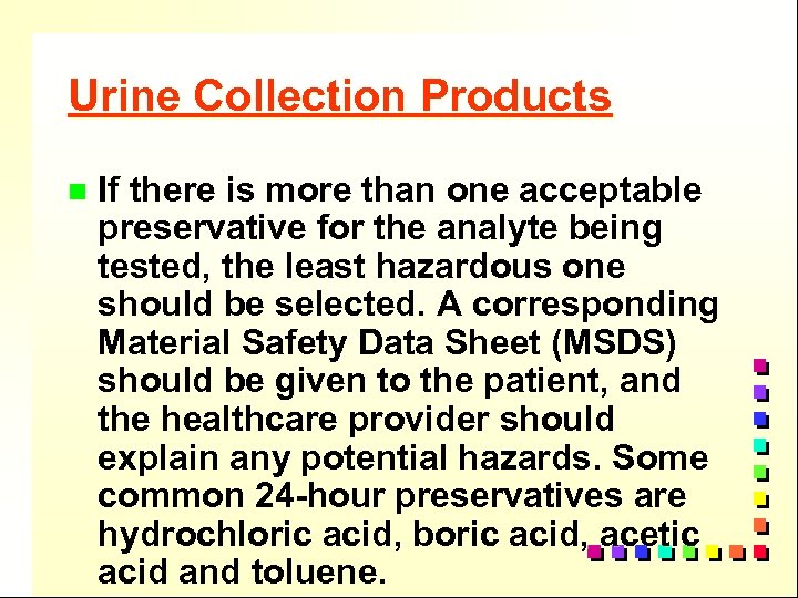 Urine Collection Products n If there is more than one acceptable preservative for the