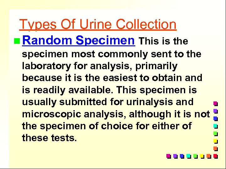 Types Of Urine Collection n Random Specimen This is the specimen most commonly sent