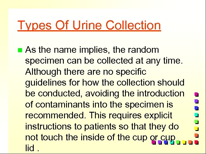 Types Of Urine Collection n As the name implies, the random specimen can be