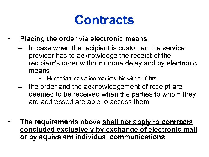 Contracts • Placing the order via electronic means – In case when the recipient