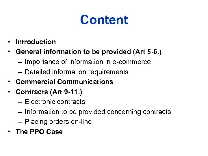 Content • Introduction • General information to be provided (Art 5 -6. ) –