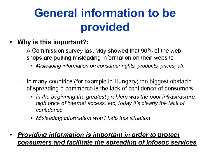 General information to be provided • Why is this important? : – A Commission