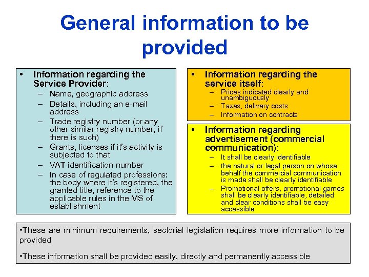 General information to be provided • Information regarding the Service Provider: – Name, geographic