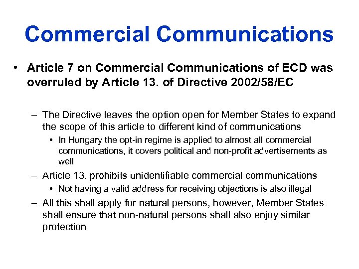 Commercial Communications • Article 7 on Commercial Communications of ECD was overruled by Article