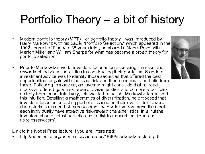 Portfolio Theory – a bit of history • Modern portfolio theory (MPT)—or portfolio theory—was