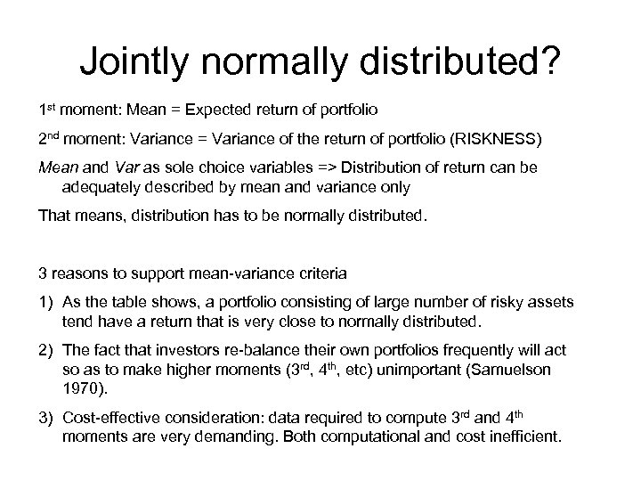 Jointly normally distributed? 1 st moment: Mean = Expected return of portfolio 2 nd