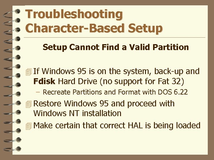 Troubleshooting Character-Based Setup Cannot Find a Valid Partition 4 If Windows 95 is on