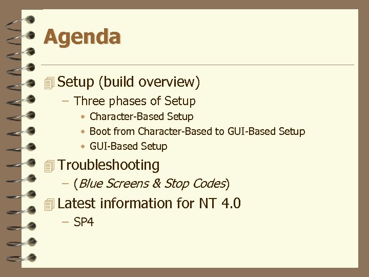 Agenda 4 Setup (build overview) – Three phases of Setup • Character-Based Setup •