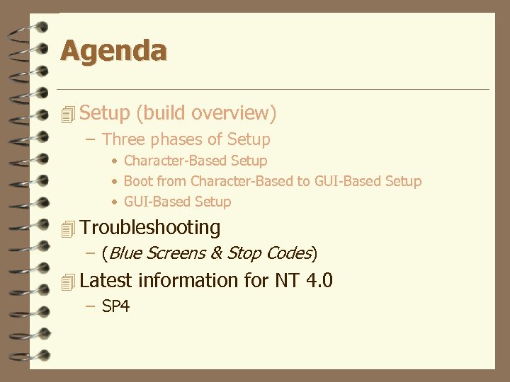 Agenda 4 Setup (build overview) – Three phases of Setup • Character-Based Setup •