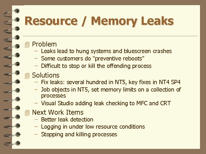 Resource / Memory Leaks 4 Problem – Leaks lead to hung systems and bluescreen