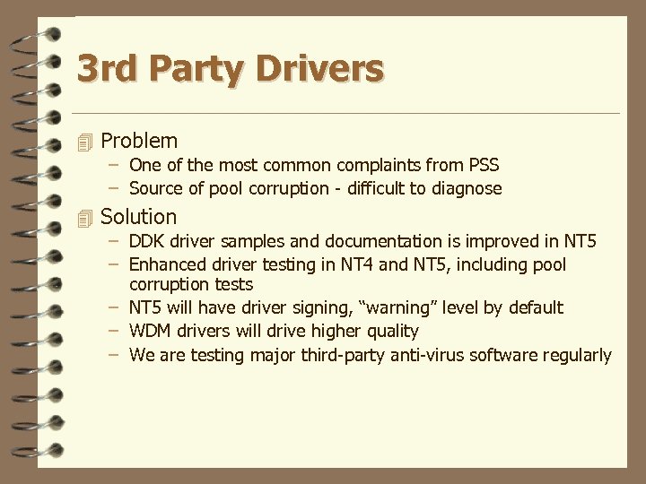 3 rd Party Drivers 4 Problem – One of the most common complaints from