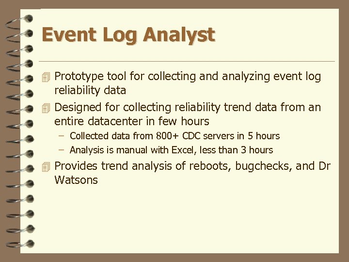 Event Log Analyst 4 Prototype tool for collecting and analyzing event log reliability data