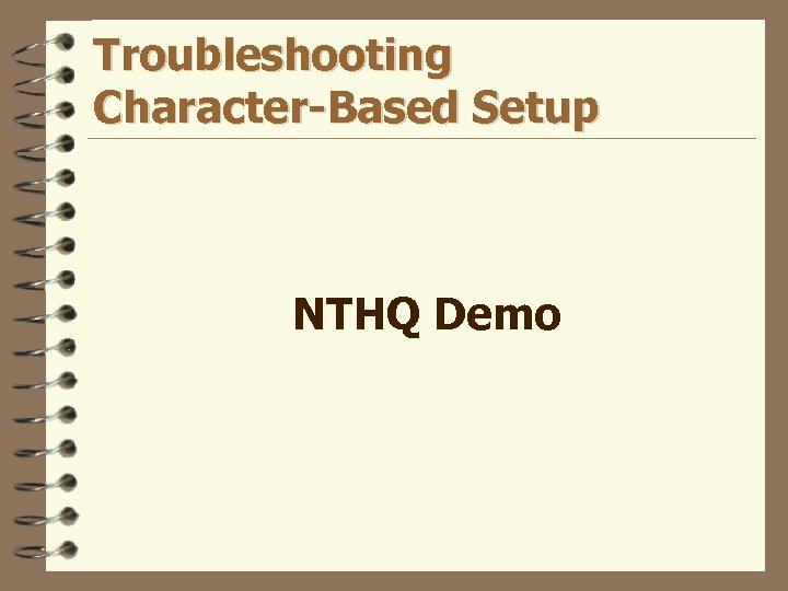 Troubleshooting Character-Based Setup NTHQ Demo 