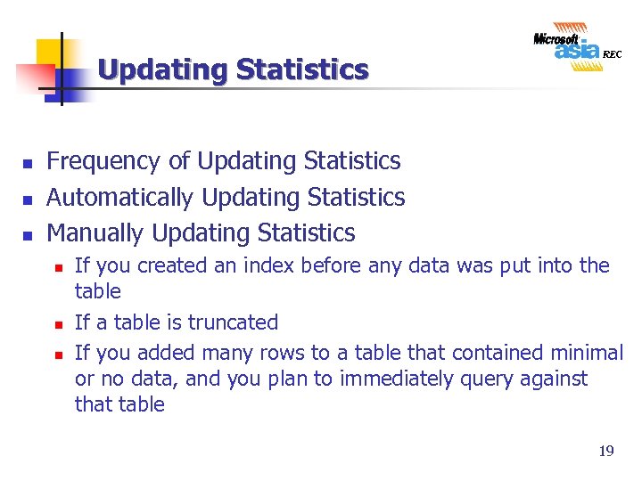 Updating Statistics n n n Frequency of Updating Statistics Automatically Updating Statistics Manually Updating