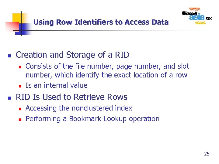 Using Row Identifiers to Access Data n Creation and Storage of a RID n