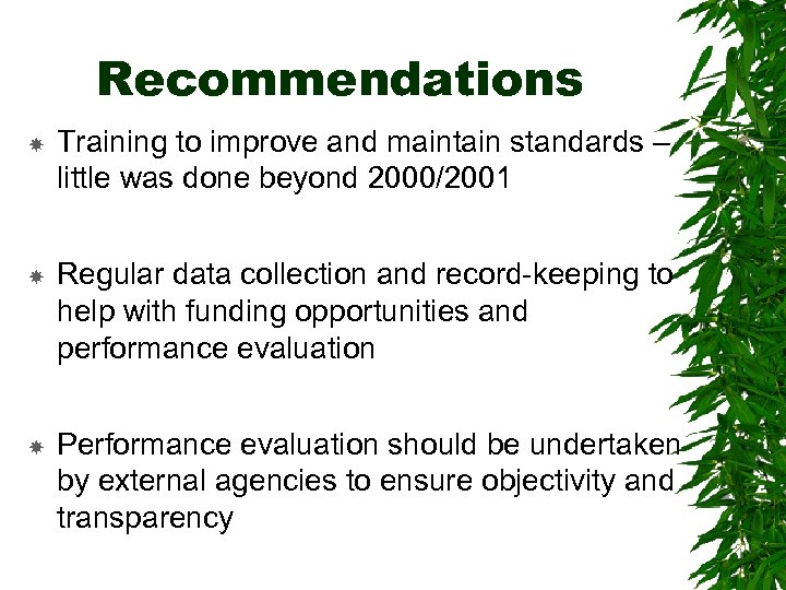 Recommendations Training to improve and maintain standards – little was done beyond 2000/2001 Regular