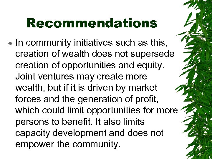 Recommendations In community initiatives such as this, creation of wealth does not supersede creation