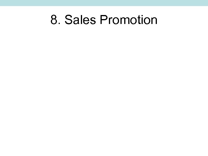 8. Sales Promotion 