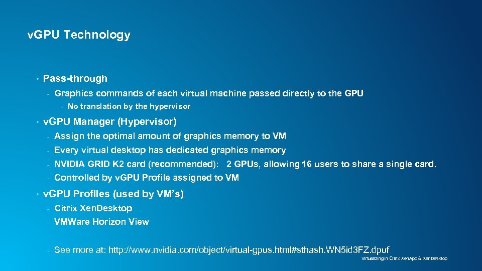 v. GPU Technology • Pass-through - Graphics commands of each virtual machine passed directly