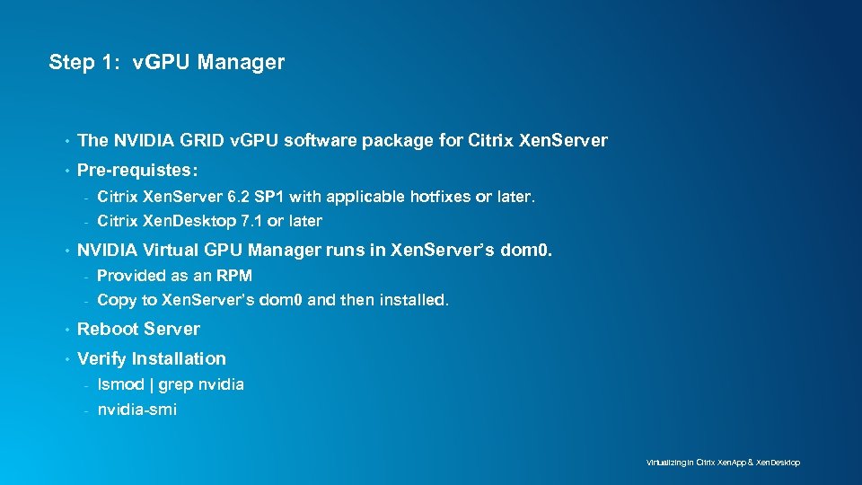 Step 1: v. GPU Manager • The NVIDIA GRID v. GPU software package for