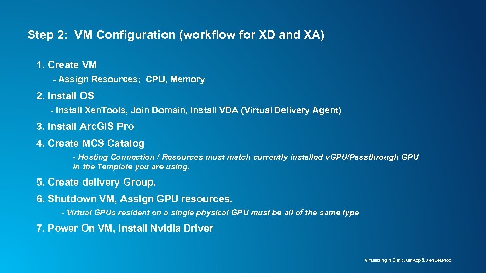 Step 2: VM Configuration (workflow for XD and XA) 1. Create VM - Assign