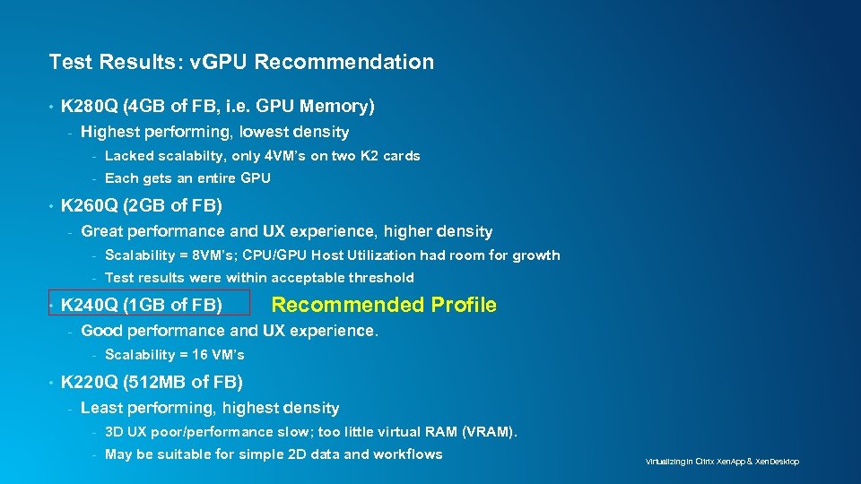 Test Results: v. GPU Recommendation • K 280 Q (4 GB of FB, i.