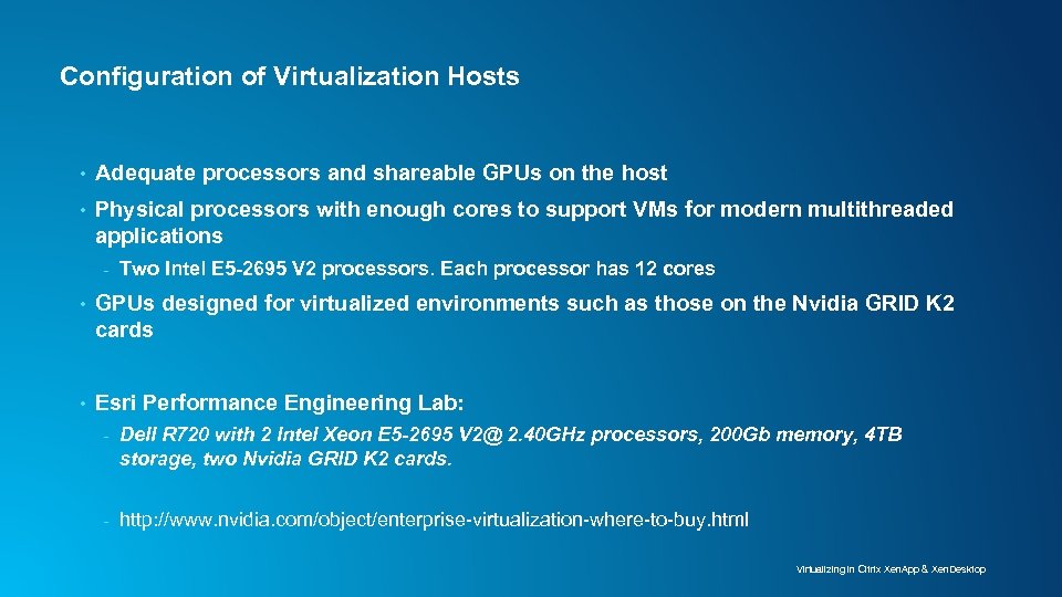 Configuration of Virtualization Hosts • Adequate processors and shareable GPUs on the host •