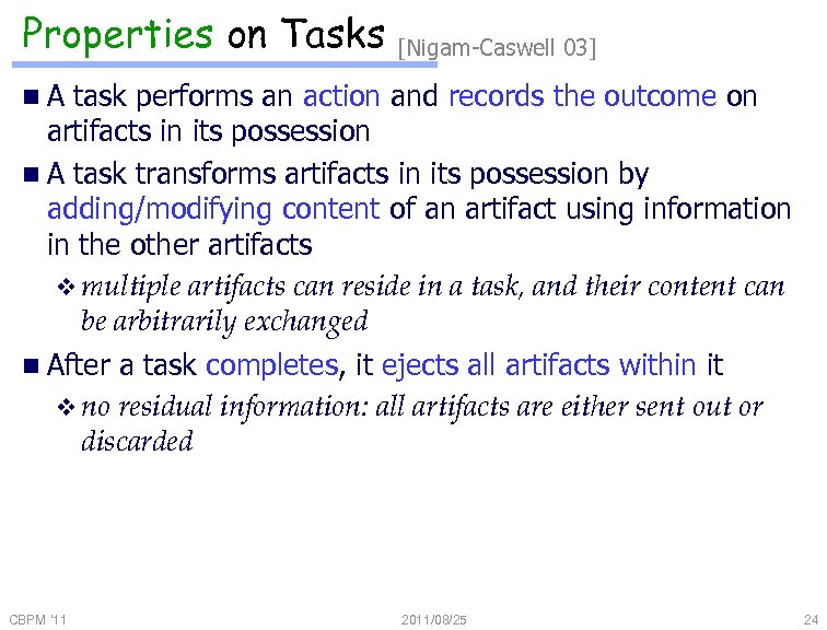 Properties on Tasks [Nigam-Caswell 03] n. A task performs an action and records the