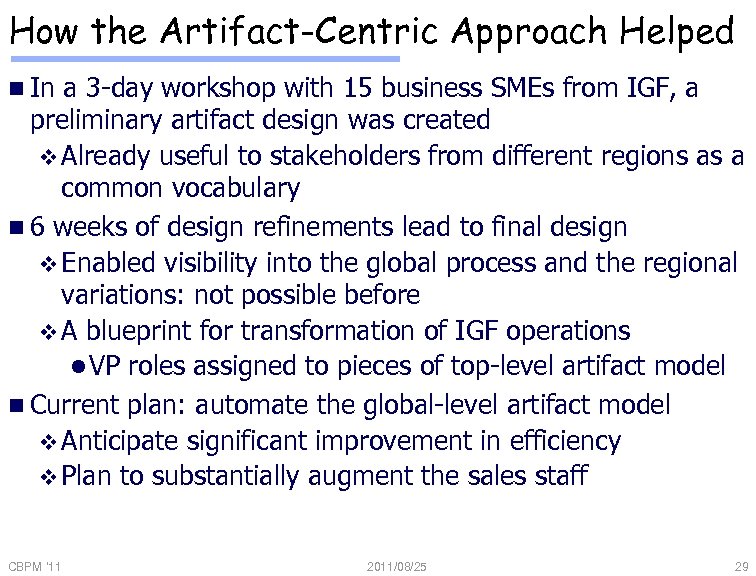 How the Artifact-Centric Approach Helped n In a 3 -day workshop with 15 business