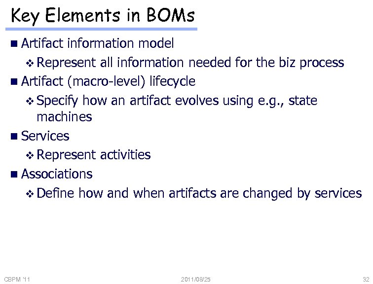 Key Elements in BOMs n Artifact information model v Represent all information needed for