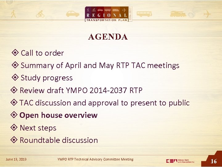 AGENDA Call to order Summary of April and May RTP TAC meetings Study progress