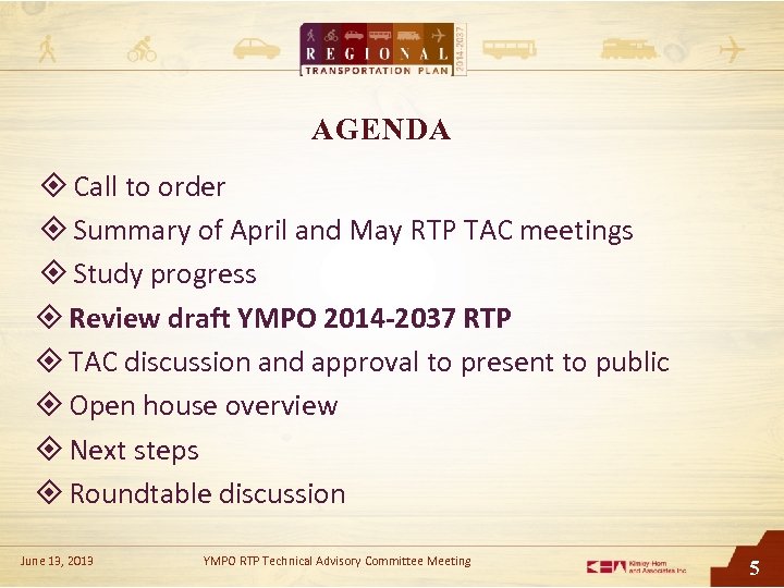 AGENDA Call to order Summary of April and May RTP TAC meetings Study progress