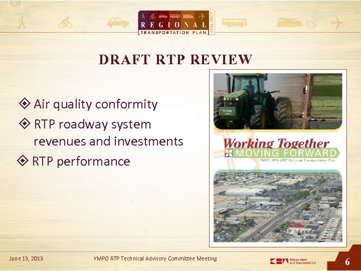 DRAFT RTP REVIEW Air quality conformity RTP roadway system revenues and investments RTP performance