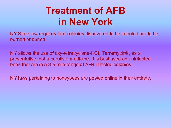 Treatment of AFB in New York NY State law requires that colonies discovered to