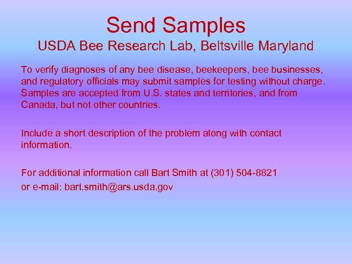 Send Samples USDA Bee Research Lab, Beltsville Maryland To verify diagnoses of any bee