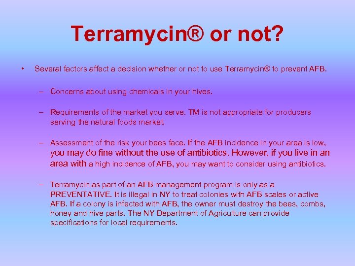 Terramycin® or not? • Several factors affect a decision whether or not to use