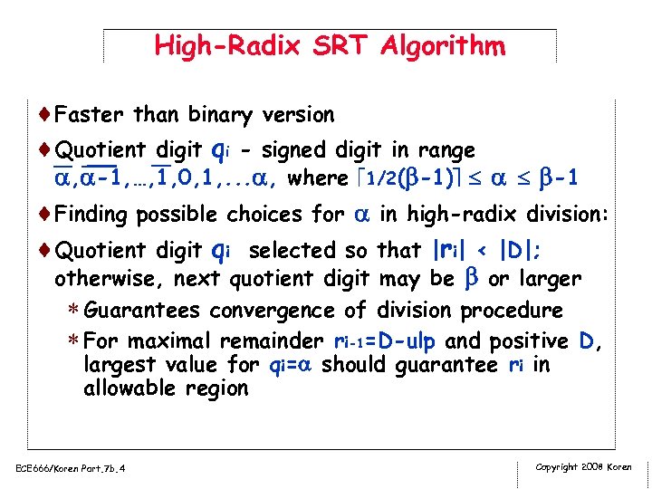 High-Radix SRT Algorithm ¨Faster than binary version ¨Quotient digit qi - signed digit in