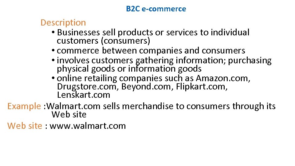 B 2 C e-commerce Description • Businesses sell products or services to individual customers