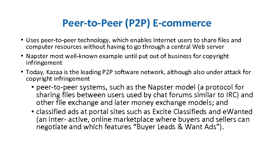 Peer-to-Peer (P 2 P) E-commerce • Uses peer-to-peer technology, which enables Internet users to