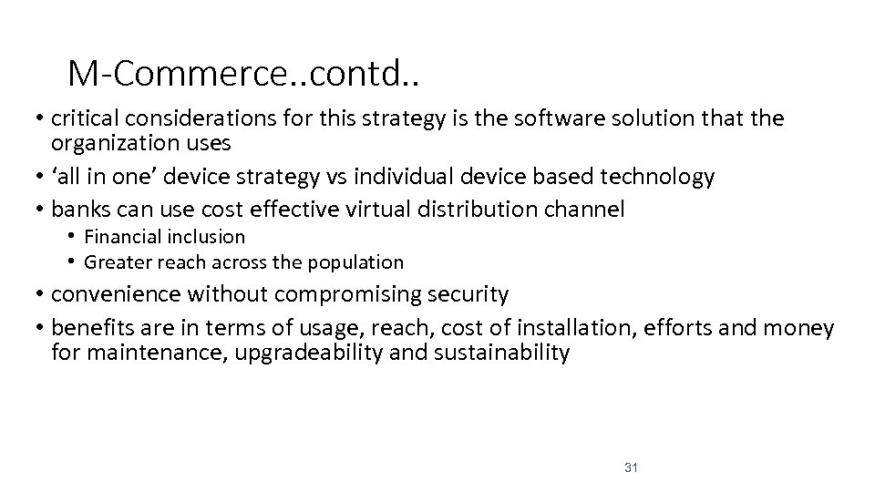 M-Commerce. . contd. . • critical considerations for this strategy is the software solution