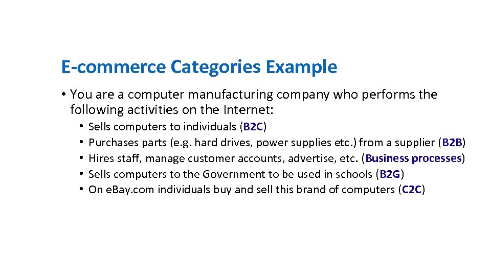 E-commerce Categories Example • You are a computer manufacturing company who performs the following