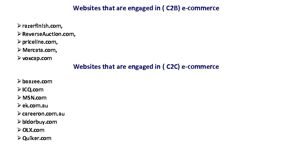 Websites that are engaged in ( C 2 B) e-commerce Ø razerfinish. com, Ø