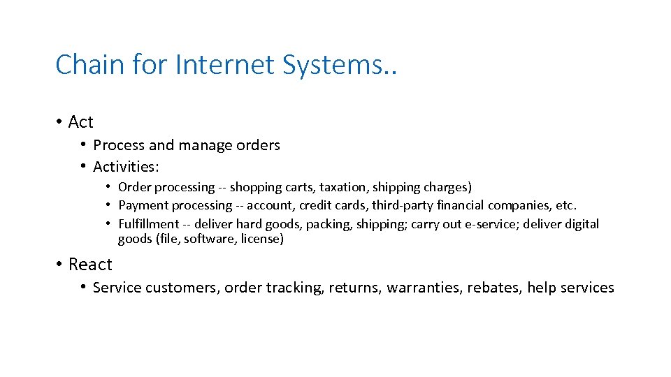 Chain for Internet Systems. . • Act • Process and manage orders • Activities: