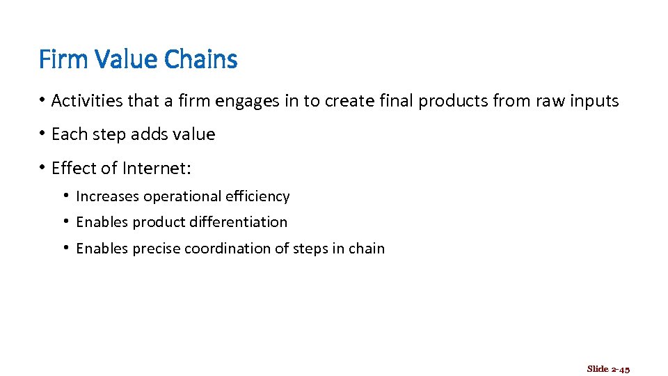 Firm Value Chains • Activities that a firm engages in to create final products