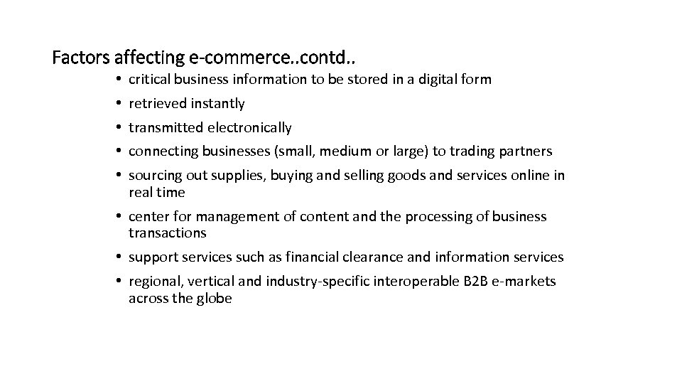 Factors affecting e-commerce. . contd. . • critical business information to be stored in