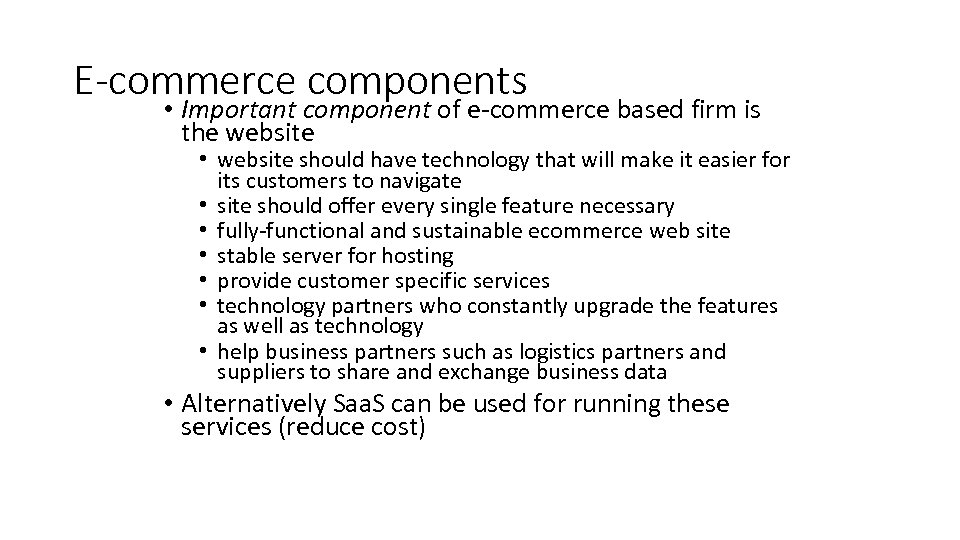 E-commerce components • Important component of e-commerce based firm is the website • website