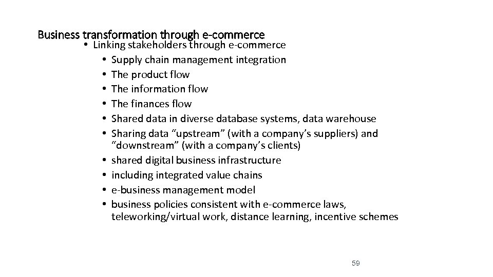 Business transformation through e-commerce • Linking stakeholders through e-commerce • Supply chain management integration