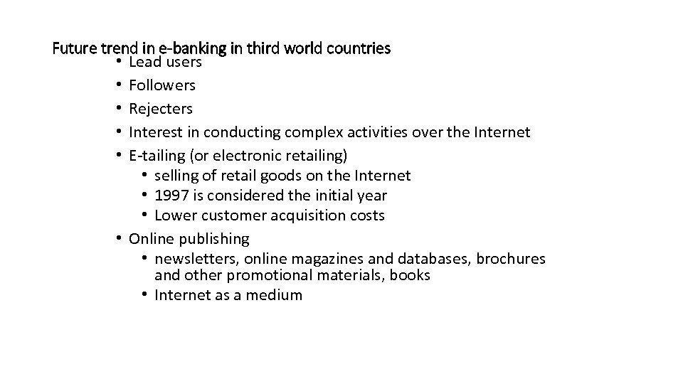 Future trend in e-banking in third world countries • Lead users • Followers •