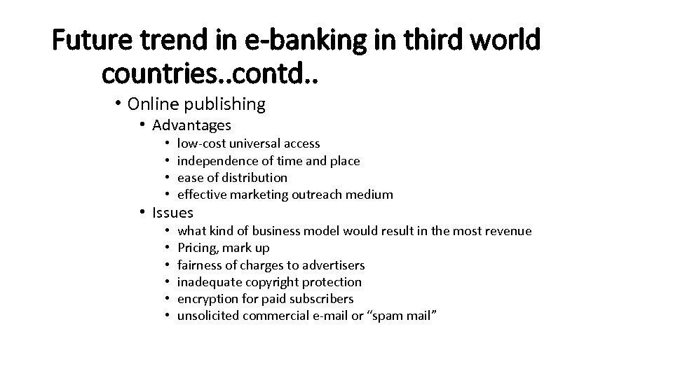 Future trend in e-banking in third world countries. . contd. . • Online publishing