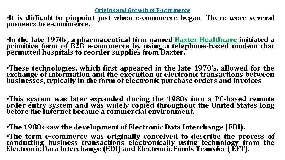 Origins and Growth of E-commerce • It is difficult to pinpoint just when e-commerce